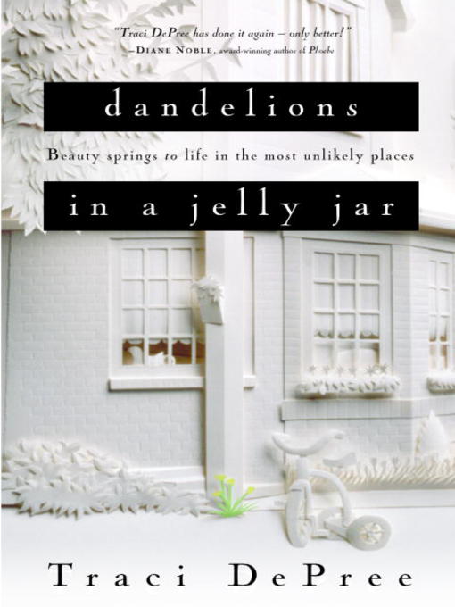 Title details for Dandelions in a Jelly Jar by Traci DePree - Wait list